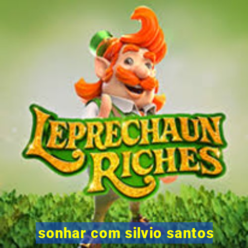 sonhar com silvio santos